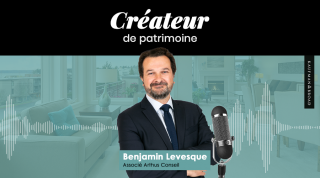 Podcast Créateur de Patrimoine : Benjamin Levesque associé chez Arthus Conseil - Limmedia